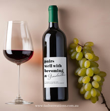 Load image into Gallery viewer, Wine label - Pairs well with becoming a ...